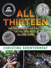 Cover of All Thirteen: The Incredible Cave Rescue of the Thai Boys' Soccer Team