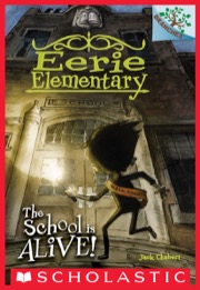 Cover of Eerie Elementary #1: The School is Alive!