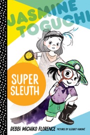 Cover of Jasmine Toguchi, Super Sleuth