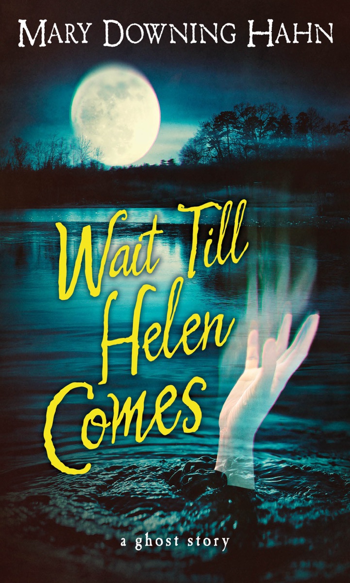 Cover of Wait Till Helen Comes: A Ghost Story