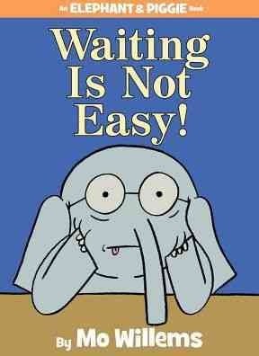 Cover of Waiting Is Not Easy!